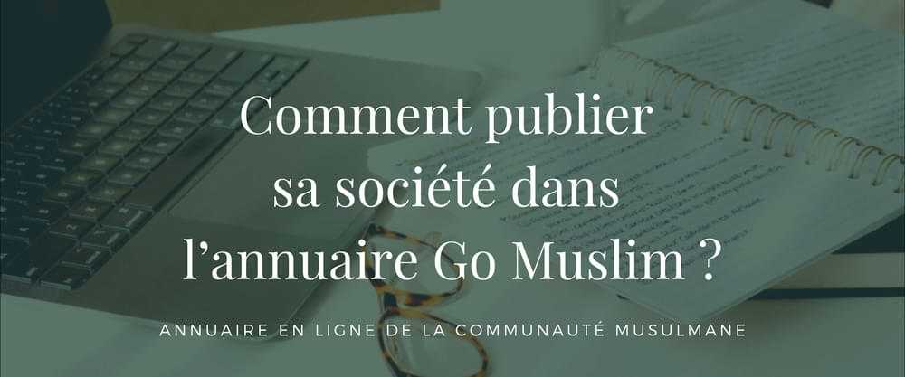 Comment-referencer-sa-societe-sur-Go-Muslim-1
